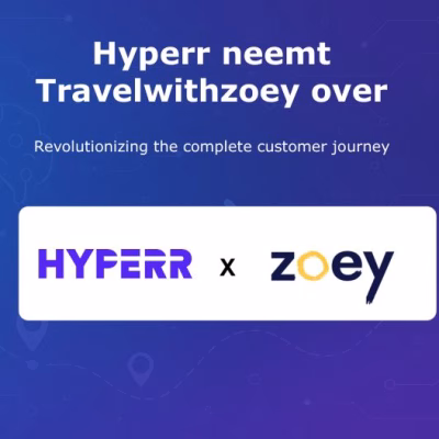 Hyperr neemt Travelwithzoey over voor complete AI-customer journey